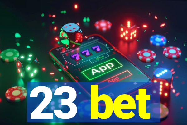 23 bet